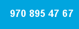 970 895 47 67